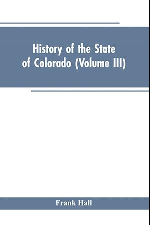 HIST OF THE STATE OF COLORADO