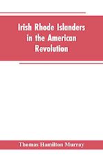 Irish Rhode Islanders In The American Revolution