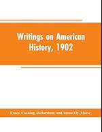 Writings on American history, 1902