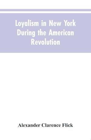 Loyalism in New York during the American Revolution