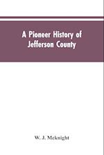 PIONEER HIST OF JEFFERSON COUN