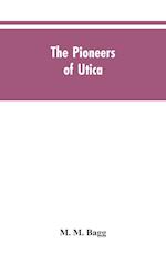 The pioneers of Utica