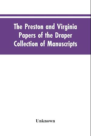 The Preston and Virginia Papers of the Draper Collection of Manuscripts