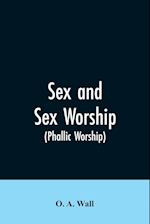 SEX & SEX WORSHIP (PHALLIC WOR