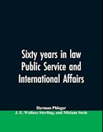 Sixty years in law, public service and international affairs