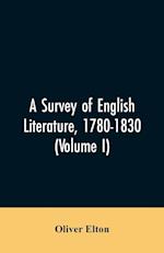 A survey of English literature, 1780-1830 (Volume I)
