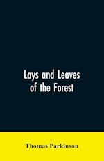 Lays and leaves of the forest; a collection of poems, and historical, genealogical & biographical essays and sketches, relating chiefly to men and things connected with the royal forest of Knaresborough