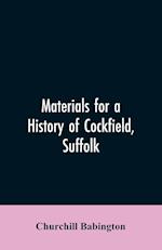 Materials for a History of Cockfield, Suffolk