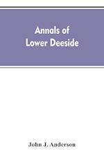 Annals of Lower Deeside; Being a Topographical, Proprietary, Ecclesiastical, and Antiquarian History of Durris, Drumoak, and Culter