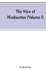 The view of Hindoostan (Volume I)