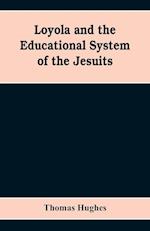 Loyola and the educational system of the Jesuits