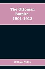 The Ottoman Empire, 1801-1913