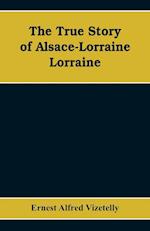 The True Story of Alsace-Lorraine - Lorraine