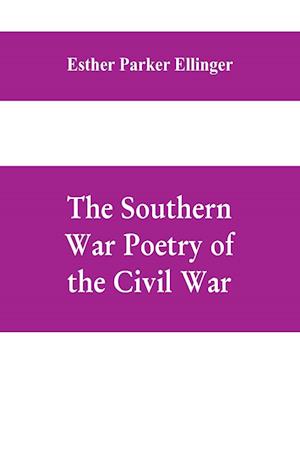 The Southern War Poetry Of The Civil War