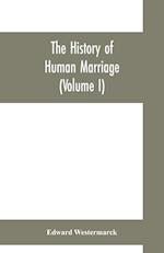 The history of human marriage (Volume I)