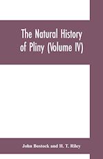 The natural history of Pliny (Volume IV)