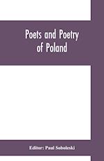 Poets and poetry of Poland, a collection of Polish verse, including a short account of the history of Polish poetry, with sixty biographical sketches of Poland's poets and specimens of their composition
