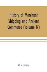 History of merchant shipping and ancient commerce (Volume IV)