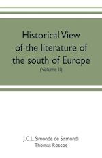 Historical view of the literature of the south of Europe (Volume II)