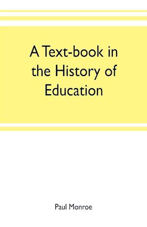 A text-book in the history of education