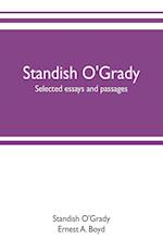 Standish O'Grady; selected essays and passages