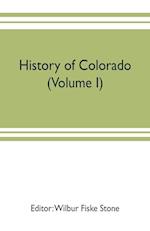 History of Colorado (Volume I)
