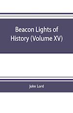 Beacon lights of history (Volume XV)