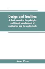 Design and tradition; a short account of the principles and historic development of architecture and the applied arts