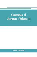 Curiosities of literature (Volume I)