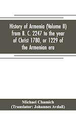 History of Armenia (Volume II) from B. C. 2247 to the year of Christ 1780, or 1229 of the Armenian era