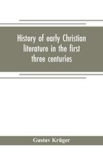 History of early Christian literature in the first three centuries