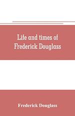 Life and times of Frederick Douglass