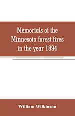 Memorials of the Minnesota forest fires in the year 1894