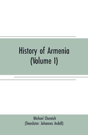 HIST OF ARMENIA (VOLUME I)