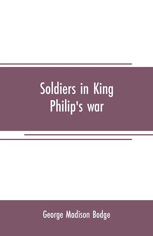 SOLDIERS IN KING PHILIPS WAR