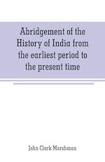 ABRIDGEMENT OF THE HIST OF IND