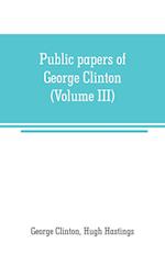 PUBLIC PAPERS OF GEORGE CLINTO
