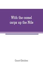 With the camel corps up the Nile