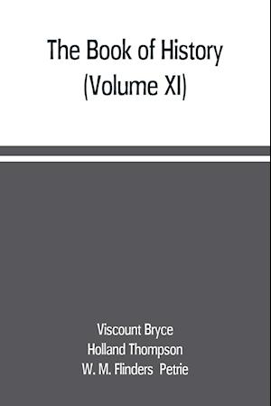 The book of history. A history of all nations from the earliest times to the present, with over 8,000 illustrations (Volume XI)