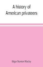 A history of American privateers