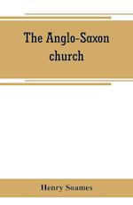 The Anglo-Saxon church