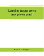 Australian pictures drawn from pen and pencil