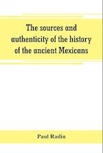 The sources and authenticity of the history of the ancient Mexicans