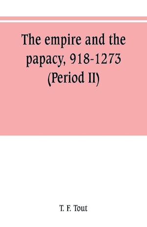 The empire and the papacy, 918-1273 (Period II)