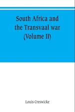 South Africa and the Transvaal war (Volume II)