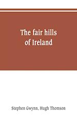 The fair hills of Ireland