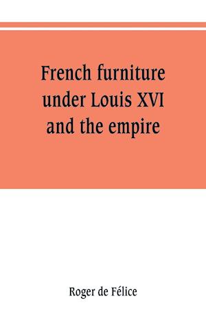 French furniture under Louis XVI and the empire