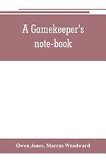 A gamekeeper's note-book