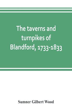 The taverns and turnpikes of Blandford, 1733-1833