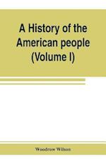 A history of the American people (Volume I)